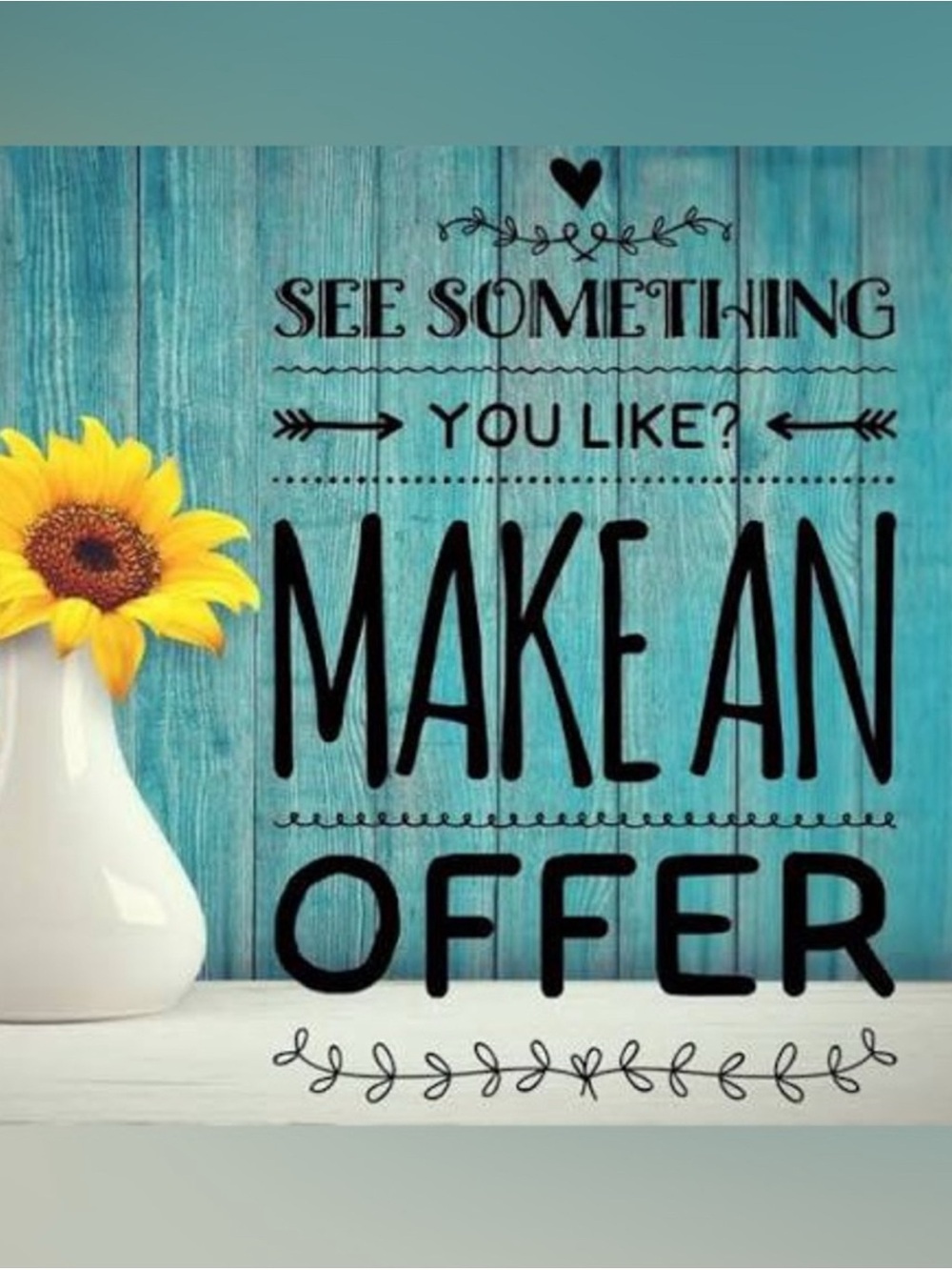 Offers always Considered 💛